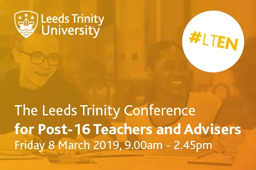 Post-16 Teachers and Advisers Conference Wednesday 11 March 9.00am to 2.30pm.